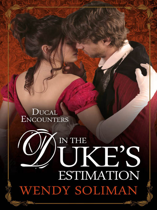 Title details for In the Duke's Estimation by Wendy Soliman - Available
